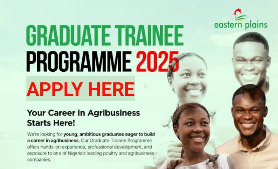 JOB ALERT: Eastern Plains Integrated Farms Ltd Graduate Trainee Programme 2025