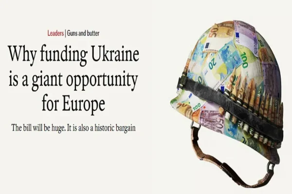 What’s the real reason why the Economist wants Europe to spend $400 billion more on Ukraine?