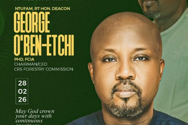George Oben Etchi Birthday Birthday Tribute to Cross River Forestry Commission Boss