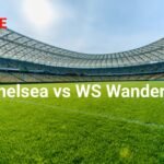 LIVE STREAM: Chelsea vs WS Wanderers | Pre-Season Friendlies