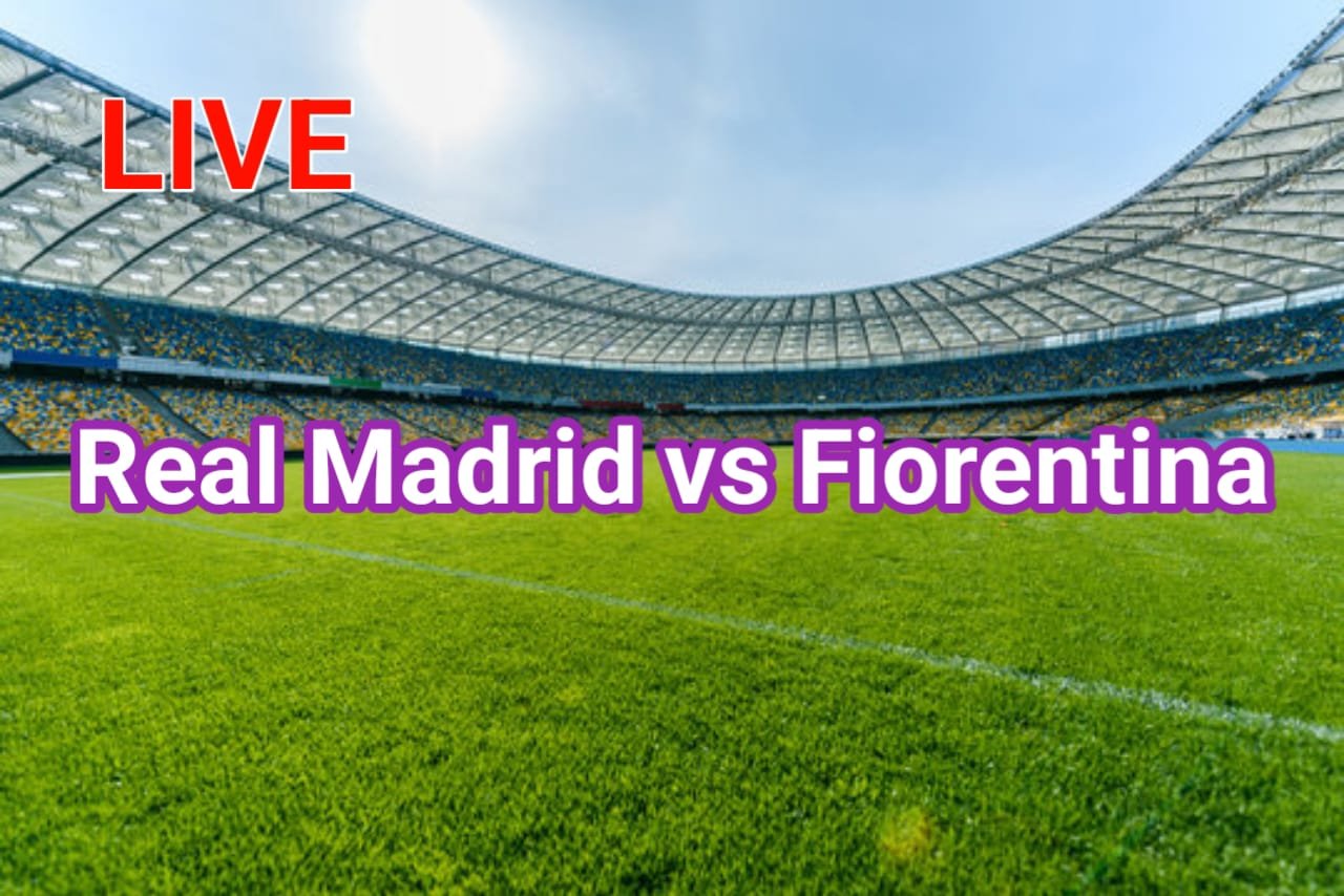 LIVE STREAM: Real Madrid vs Fiorentina | Pre-Season Friendlies