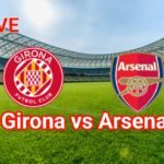 LIVE STREAM: Girona vs Arsenal | Pre-Season Friendlies