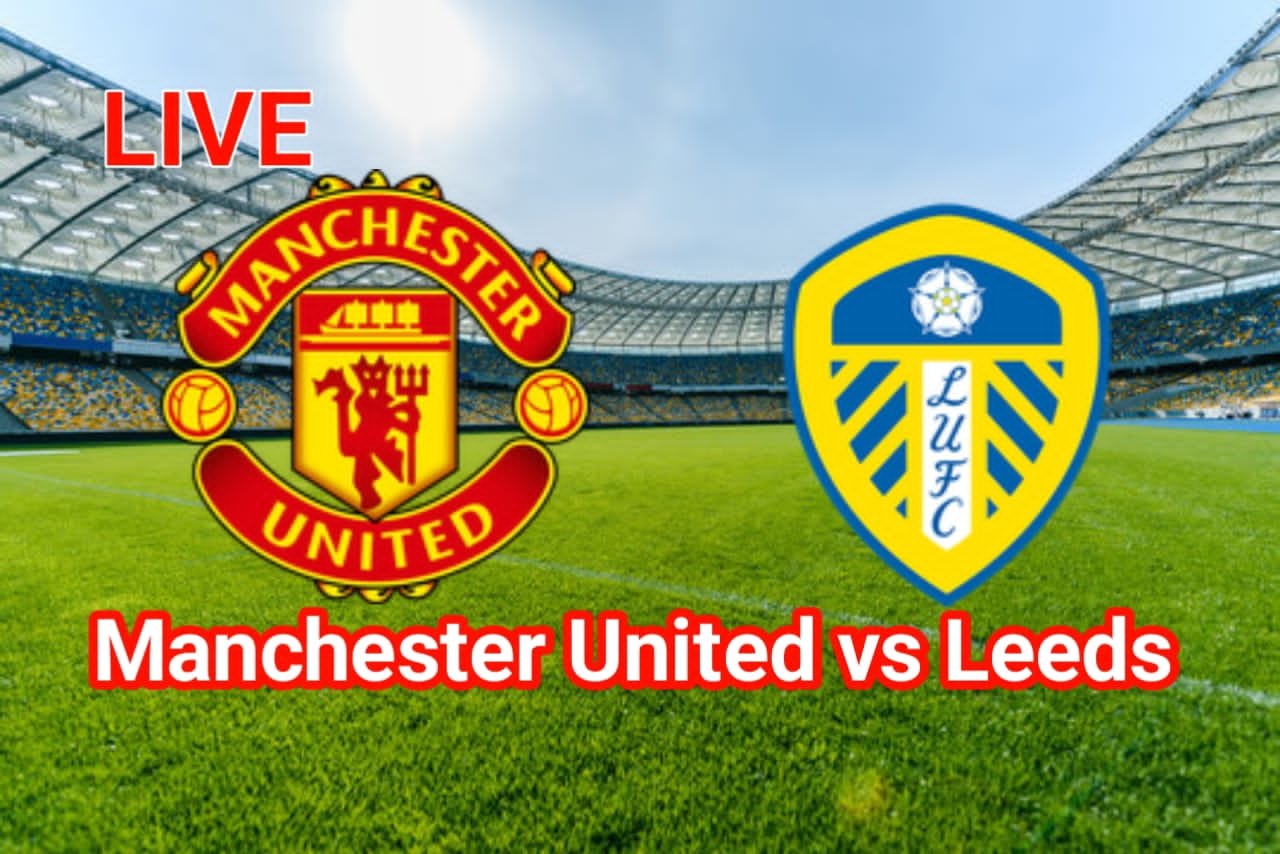 LIVE STREAM: Manchester United vs Leeds | Pre-Season Friendlies